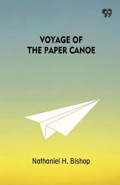 Voyage Of The Paper Canoe - Bishop, Nathaniel H.