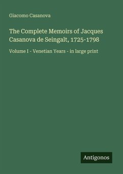 Cover The Complete Memoirs of Jacques Casanova de Seingalt, 1725-1798