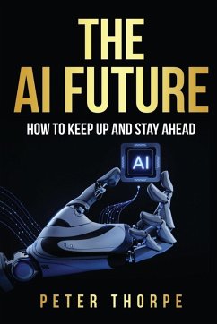 THE AI FUTURE - Thorpe, Peter