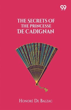 The Secrets Of The Princesse De Cadignan - Balzac, Honore de