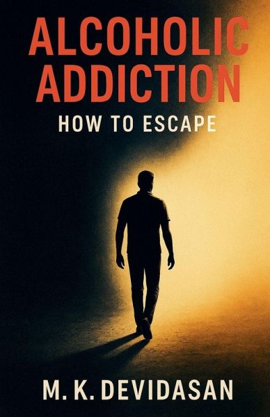 Alcoholic Addiction - How to Escape Alcoholic Addiction - How to Escape
