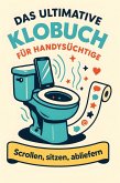 Das ultimative Klobuch für Handysüchtige