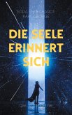 Die Seele erinnert sich Die Seele erinnert sich