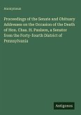Proceedings of the Senate and Obituary Addresses on the Occasion of the Death of Hon. Chas. H. Paulson, a Senator from the Forty-fourth District of Pennsylvania