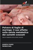 Polvere di foglie di moringa: il suo effetto sulla salute metabolica dei suinetti svezzati