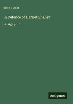 In Defence of Harriet Shelley - Twain, Mark
