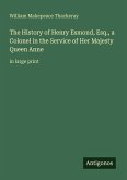 The History of Henry Esmond, Esq., a Colonel in the Service of Her Majesty Queen Anne