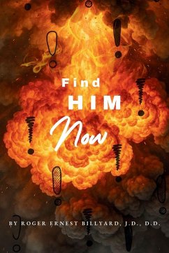 Find HIM Now! - Billyard, Roger E