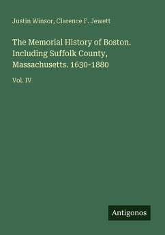 Cover The Memorial History of Boston. Including Suffolk County, Massachusetts. 1630-1880