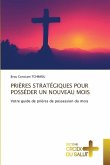 PRIÈRES STRATÉGIQUES POUR POSSÉDER UN NOUVEAU MOIS PRIÈRES STRATÉGIQUES POUR POSSÉDER UN NOUVEAU MOIS