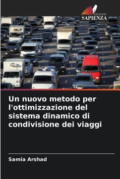 Un nuovo metodo per l'ottimizzazione del sistema dinamico di condivisione dei viaggi - Arshad, Samia
