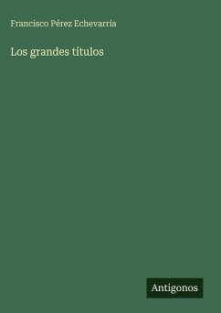 Los grandes títulos - Pérez Echevarría, Francisco