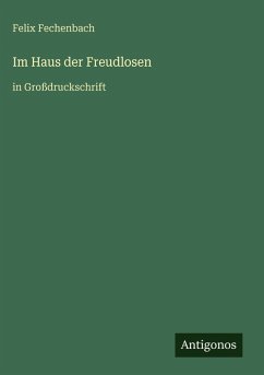 Im Haus der Freudlosen - Fechenbach, Felix