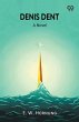 Denis Dent A Novel - Bild 1