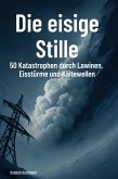Die eisige Stille Die eisige Stille