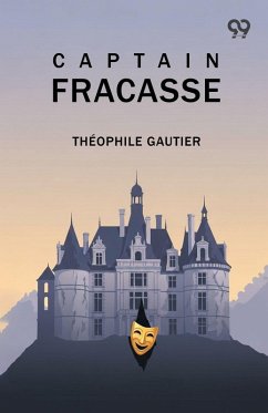 Captain Fracasse - Gautier, Theophile Captain Fracasse - Gautier, Theophile