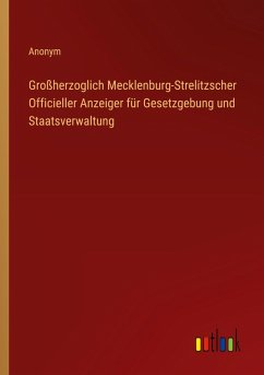Cover Großherzoglich Mecklenburg-Strelitzscher Officieller Anzeiger für Gesetzgebung und Staatsverwaltung