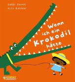 Wenn ich ein Krokodil hätte
