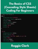 The Basics of CSS (Cascading Style Sheets) Coding For Beginners