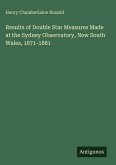 Results of Double Star Measures Made at the Sydney Observatory, New South Wales, 1871-1881