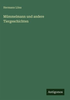 Mümmelmann und andere Tiergeschichten - Löns, Hermann Mümmelmann und andere Tiergeschichten - Löns, Hermann