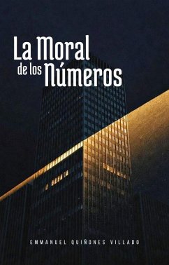 La Moral de los Números (eBook, ePUB) - Villado, Emmanuel Quiñones