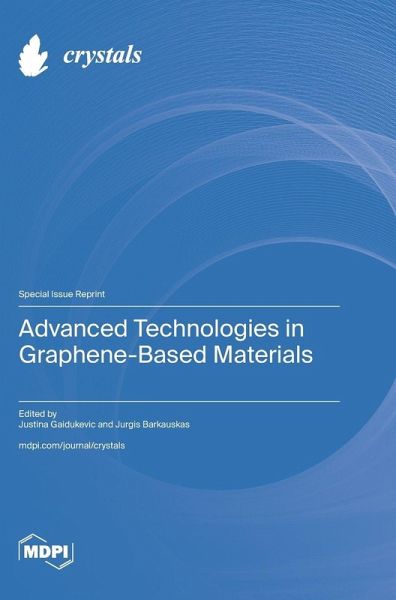 Advanced Technologies in Graphene-Based Materials Advanced Technologies in Graphene-Based Materials