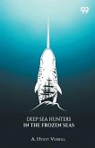 Deep Sea Hunters In The Frozen Seas Deep Sea Hunters In The Frozen Seas