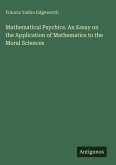 Mathematical Psychics. An Essay on the Application of Mathematics to the Moral Sciences