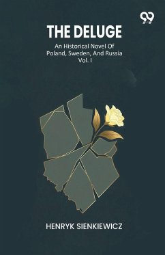 Cover The Deluge An Historical Novel Of Poland, Sweden, And Russia Vol. I