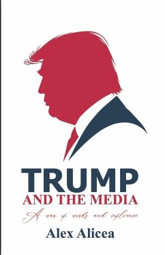 Trump and the Media - Alicea Trump and the Media - Alicea