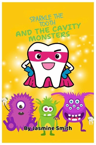 Sparkle the Tooth And The Cavity Monsters Sparkle the Tooth And The Cavity Monsters