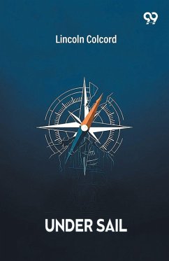 Under Sail - Colcord, Lincoln Under Sail - Colcord, Lincoln