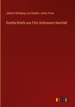 Cover Goethe-Briefe aus Fritz Schlossers Nachlaß