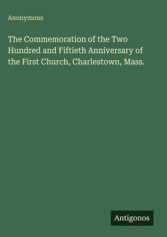 Cover The Commemoration of the Two Hundred and Fiftieth Anniversary of the First Church, Charlestown, Mass.