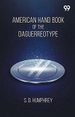 American Hand Book Of The Daguerreotype American Hand Book Of The Daguerreotype