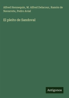 El pleito de Sandoval - Hennequin, Alfred; Delacour, M. Alfred; Navarrete, Ramón de; Avial, Pedro