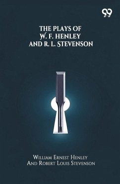 Cover The Plays Of W. E. Henley And R. L. Stevenson