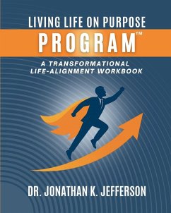 The Living Life On Purpose Program - Jefferson, Jonathan K. The Living Life On Purpose Program - Jefferson, Jonathan K.
