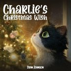 Charlie's Christmas Wish (Charlie the Black & White Cat) Charlie's Christmas Wish (Charlie the Black & White Cat)
