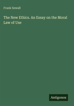 Cover The New Ethics. An Essay on the Moral Law of Use