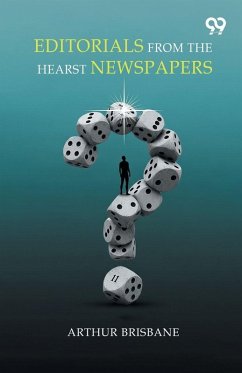 Editorials From The Hearst Newspapers - Brisbane, Arthur