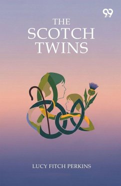 The Scotch Twins - Perkins, Lucy Fitch The Scotch Twins - Perkins, Lucy Fitch