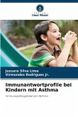 Immunantwortprofile bei Kindern mit Asthma Immunantwortprofile bei Kindern mit Asthma