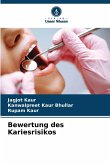 Bewertung des Kariesrisikos Bewertung des Kariesrisikos
