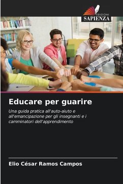 Educare per guarire - Ramos Campos, Elio Cesar Educare per guarire - Ramos Campos, Elio Cesar