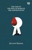The Case Of The Pool Of Blood In The Pastor's Study The Case Of The Pool Of Blood In The Pastor's Study