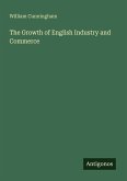 The Growth of English Industry and Commerce The Growth of English Industry and Commerce
