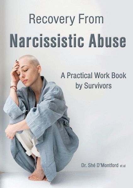 Recovery From Narcissistic Abuse - A Practical Work Book by Survivors