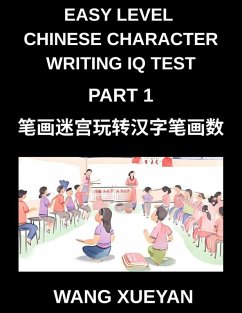 Chinese Character Writing IQ Test (Part 1)- The Stroke Puzzle Adventure, Count Storkes, Investigate, Decode, Crack the Code and Unlock Simplified Characters, HSK All Levels - Wang, Xueyan
